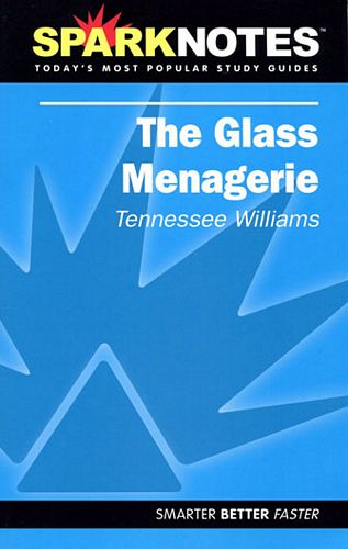 SparkNotes: The Glass Menagerie - Tennessee Williams